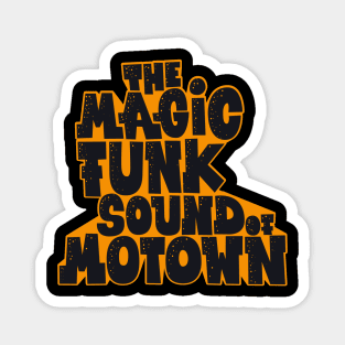 Groove Through Time - Legendary Motown Funk and Soul Design Magnet