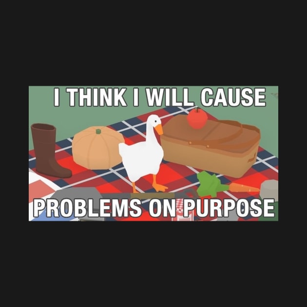 Untitled Goose Game: I Think I Will Cause Problems On Purpose by artsylab