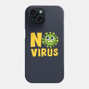 no virus covid 19 Phone Case