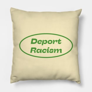 Deport Racism Pillow