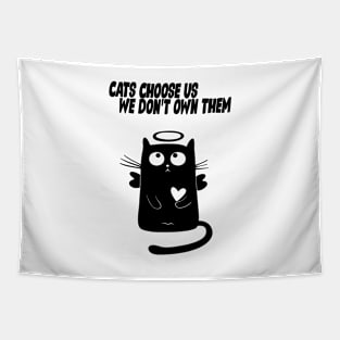 Cats Choose Us We Don't Them Tapestry