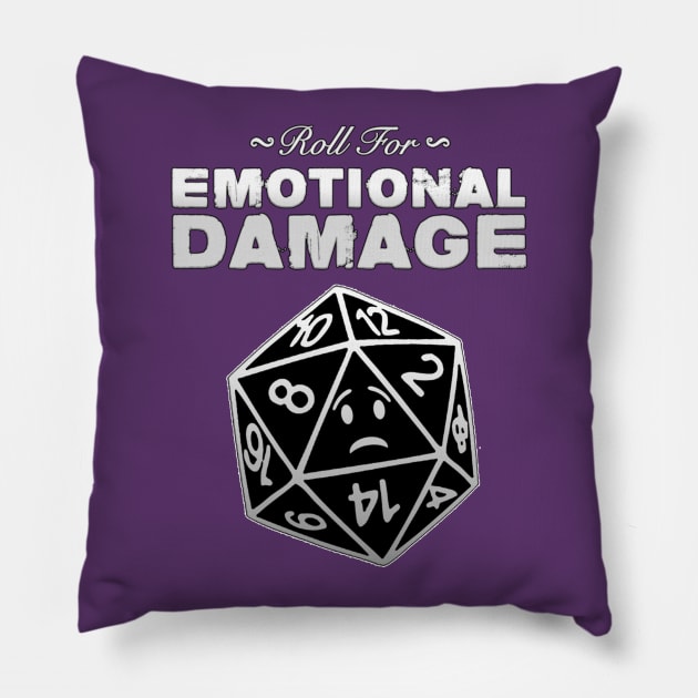 Roll for Emotional Damage! Pillow by AuthorsandDragons