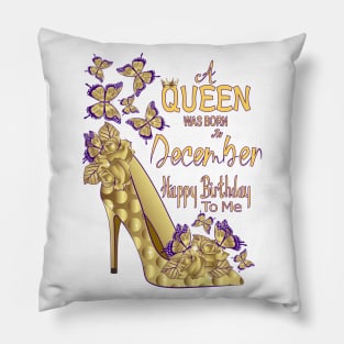 A Queen Was Born In December Pillow