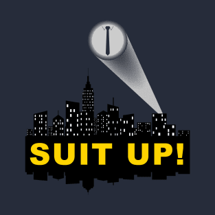 SUIT UP! T-Shirt