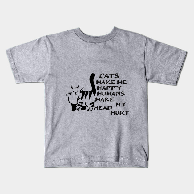 Cats Make Me Happy Funny Cat Animals Cat Women Funny Gift For