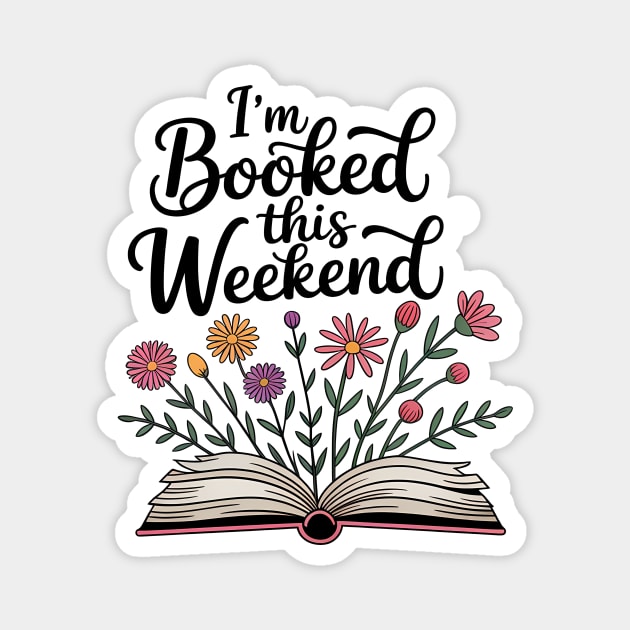 Book Lover Quote I'm Booked This Weekend Funny Magnet by Rachel's Store 6
