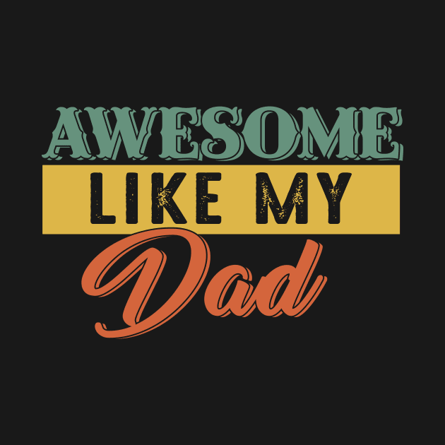 Awesome Like My Dad Costume Gift by Ohooha