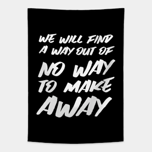 We will find away out of no way to make a way USA elections 2020 Tapestry