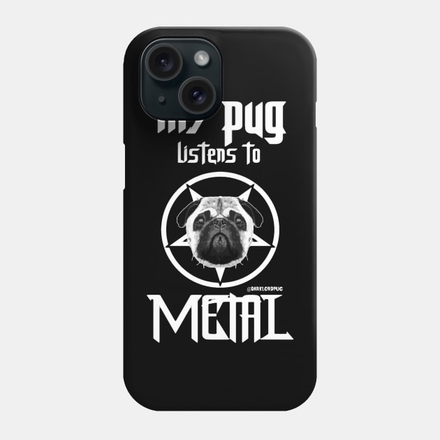 My pug listens to metal Phone Case by darklordpug