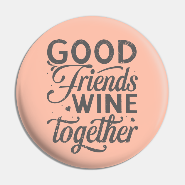 Funny Friendship Quotes - Friendship Quote - Pin | TeePublic Funny Friendship Quotes - Friendship Quote - Pin | TeePublic