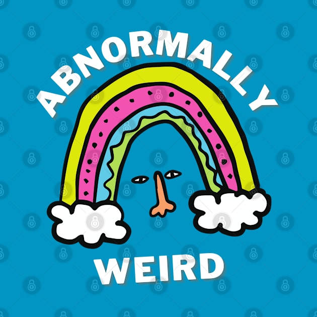 ABNORMALLY WEIRD by KutieKoot T's