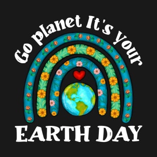 Go Planet It's Your Earth Day Rainbow T-Shirt