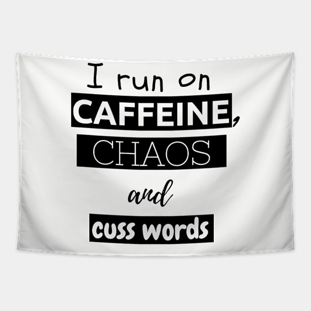 I run on caffeine, chaos and cuss words Tapestry by Obeyesse