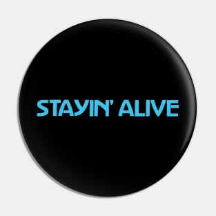 Stayin' Alive Light Blue Pin