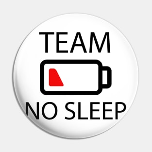 TEAM NO SLEEP Pin