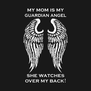 My Mom Is My Guardian Angel She Watches Over My Back T-Shirt