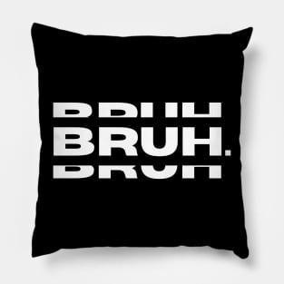 Bruh Funny Saying Meme Bro Mom Slang Boy Girls Youth Pillow