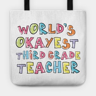 World's Okayest Third Grade Teacher Gift Idea Tote