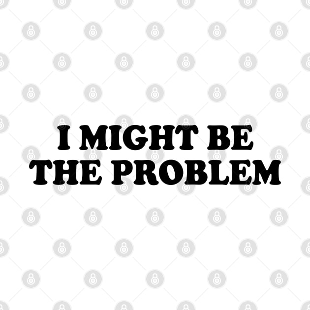 i might be the problem by mdr design