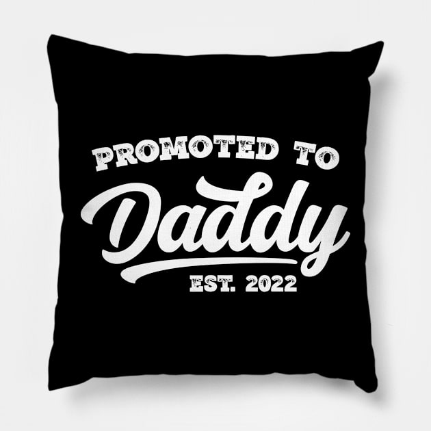 Promoted to Daddy 2022 Pillow by Emma