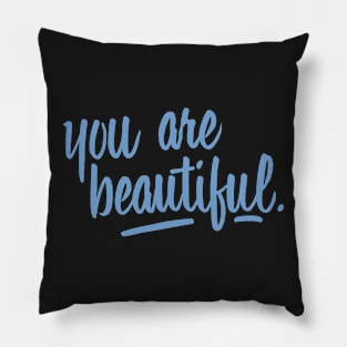 You are beautiful (light blue) Pillow