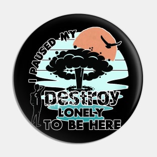 i paused my destroy lonely to be here Pin