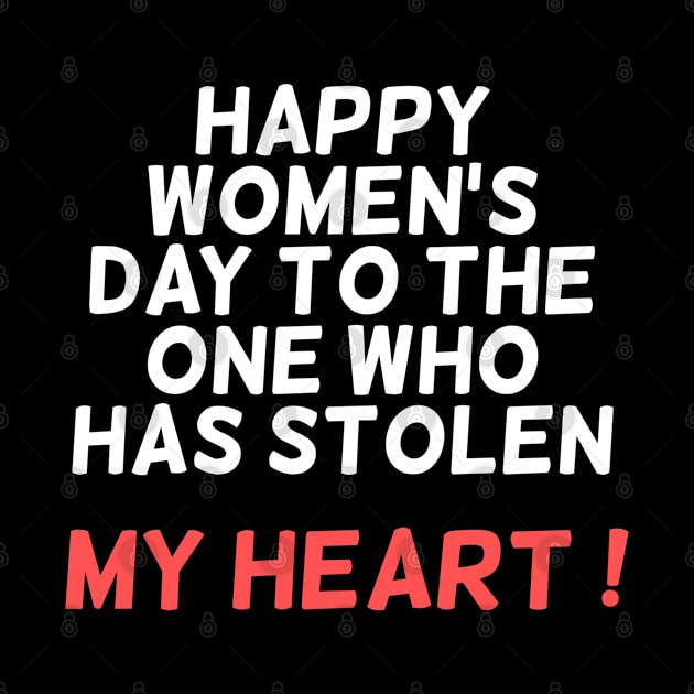 HAPPY WOMEN'S DAY TO THE ONE WHO HAS STOLEN MY HEART by zoomade