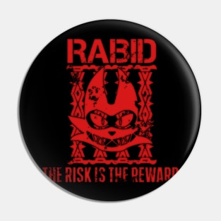 The Risk is The Reward (Rabid) Pin