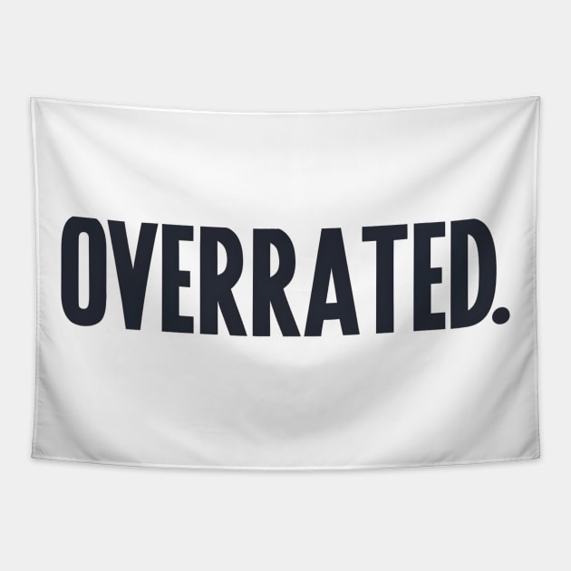 Overrated Tapestry by NomiCrafts