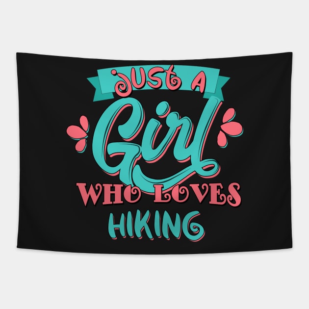 Just A Girl Who Loves Hiking Gift product Tapestry by theodoros20