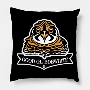 Good Ol' Bobwhite - If you used to be a Bobwhite, a Good Old Bobwhite too, you'll find this bestseller critter design perfect. Pillow