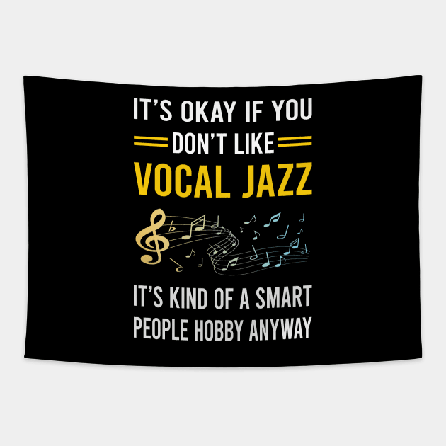 Smart People Hobby Vocal jazz Tapestry by Good Day