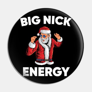 Big Nick Energy Funny Santa Christmas Pin