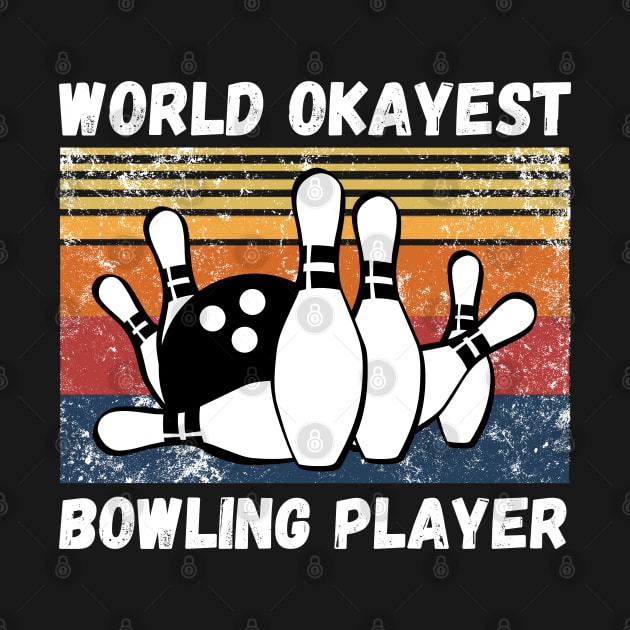 World okayest bowling player by JustBeSatisfied