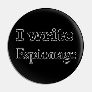 I write espionage Pin