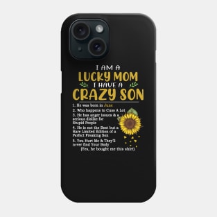 I Am A Lucky Mom I Have A Crazy Son Phone Case