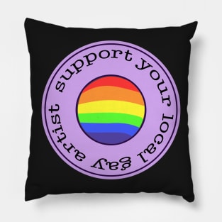 support your local gay artist Pillow