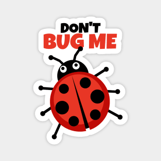 Don't bug me I haven't had my coffee yet Magnet