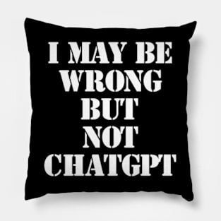 But Not Like ChatGPT Pillow