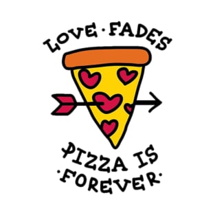 Pizza Is Forever T-Shirt