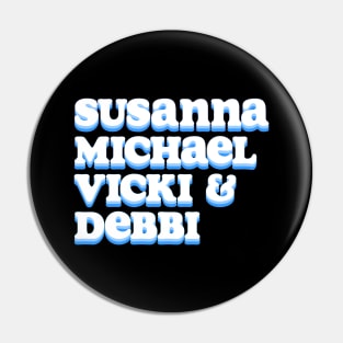 Susanna, Michael, Vicki & Debbi - The bangles names Pin