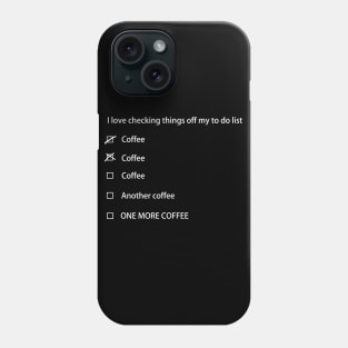 Coffee to do list Phone Case