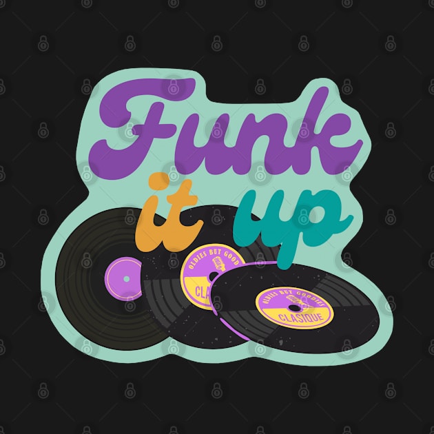 Funk it up - Vinyl Music Design by HalfPastStarlight