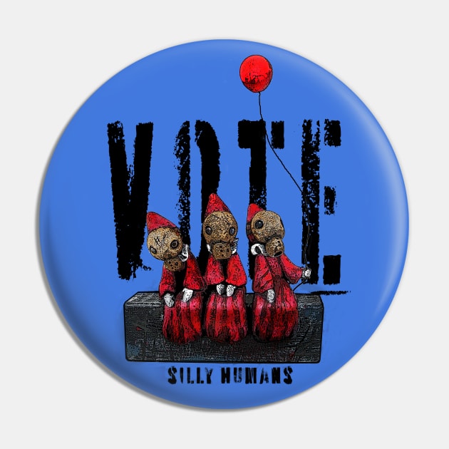 VOTE Silly Humans Pin by LisaSnellings