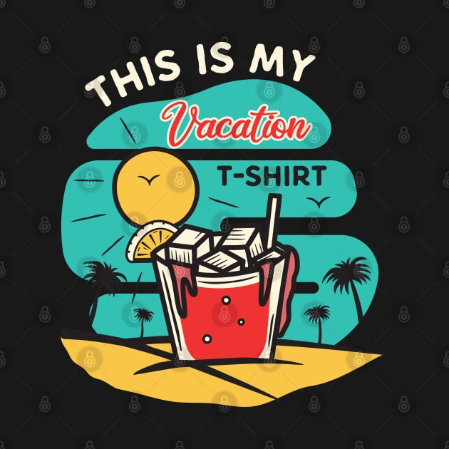 This is my Vacation T-shirt by upursleeve