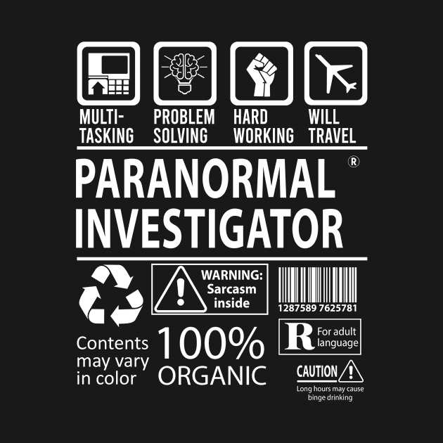 Paranormal Investigator T Shirt - MultiTasking Certified Job Gift Item Tee by Aquastal