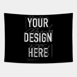 YOUR Design here Tapestry