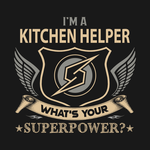 Kitchen Helper T Shirt - Superpower Gift Item Tee by Cosimiaart