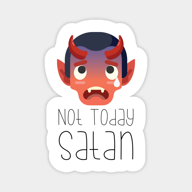 Not Today, Satan! Magnet by imlying