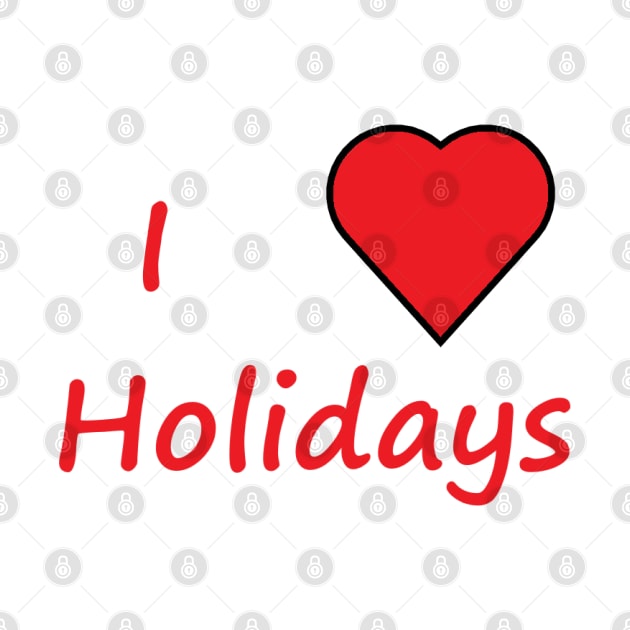 I Love Holidays Word Doodle by EclecticWarrior101